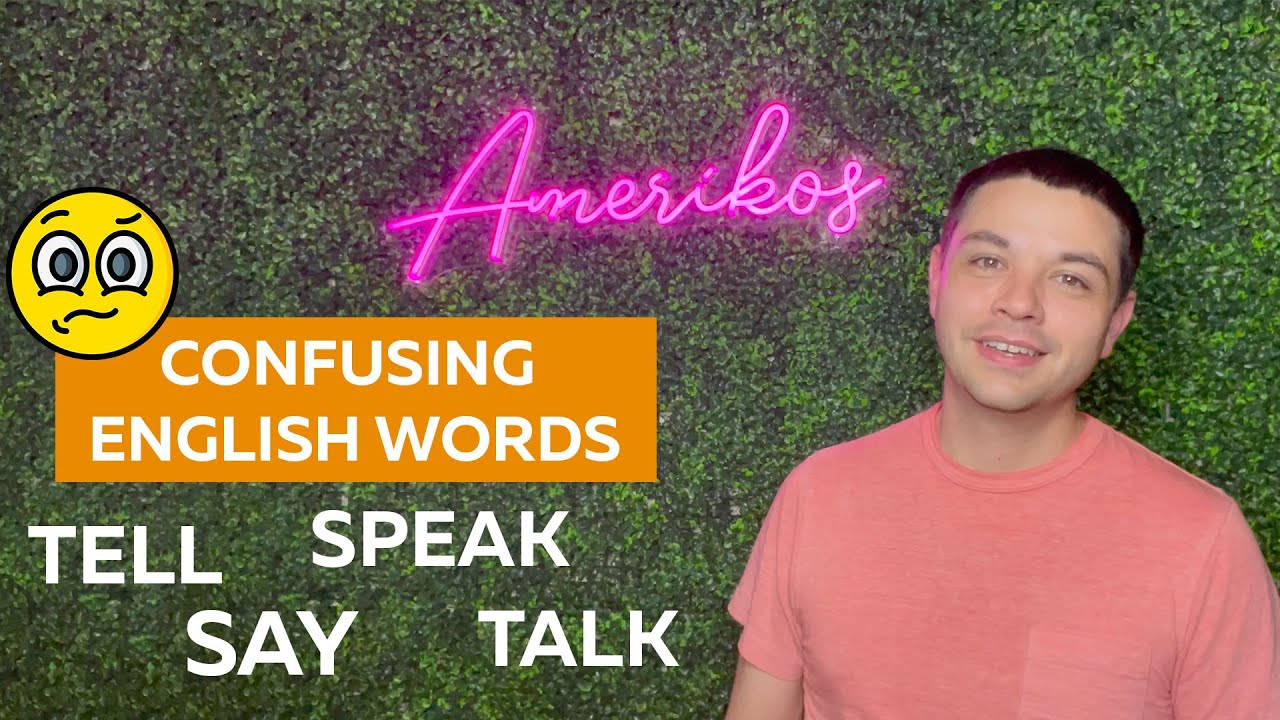 Confusing English verbs: SAY, TELL, TALK, SPEAK - Learn the difference