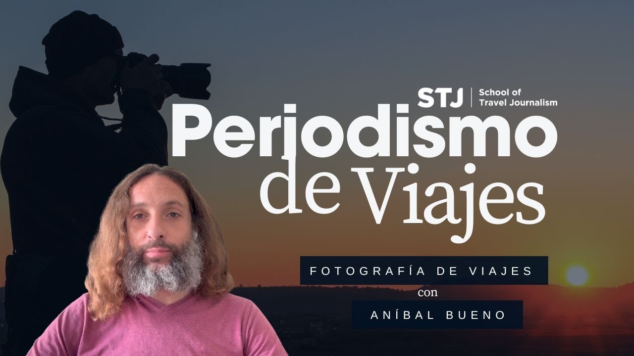 Claves para mejorar la fotografía de viajes con Anibal Bueno