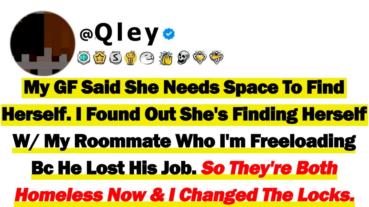 Моя девушка сказала, что ей нужно пространство, чтобы найти себя. Я узнал, что она находит себя с...