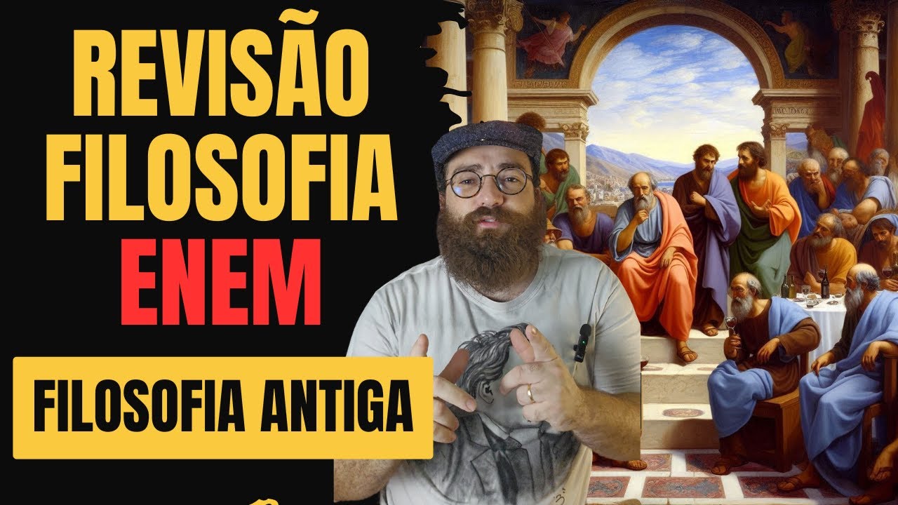 Revis&atilde;o de Filosofia para o Enem: Parte I - Filosofia Antiga