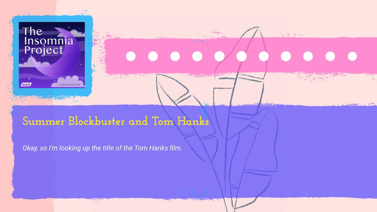 Summer Blockbuster and Tom Hanks | Insomnia Project