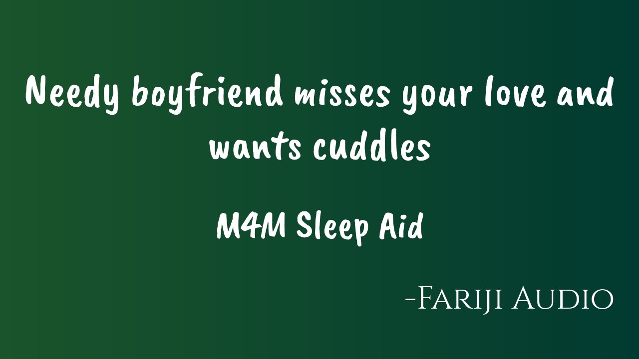Needy boyfriend misses your love and wants cuddles [clingy] [good boy] [lots of kisses] [rain]