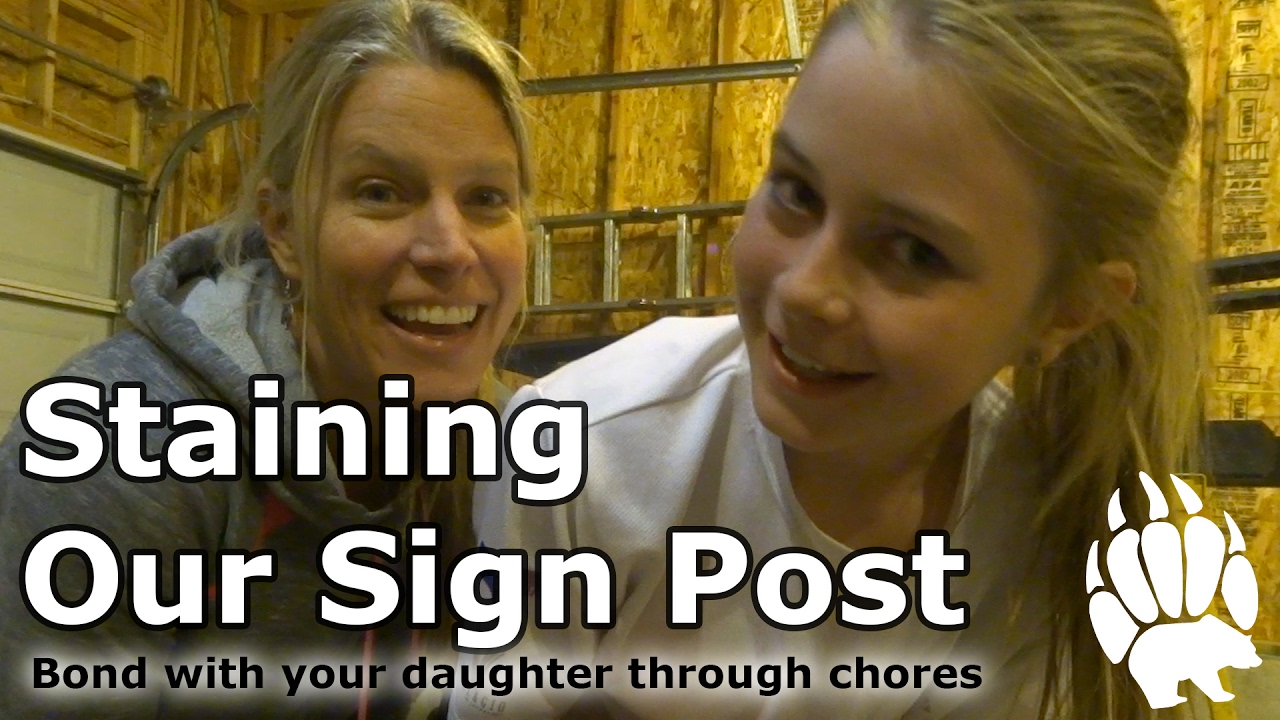 Staining Sign Post - Bond with Daughter- Our Journey :: Episode #10