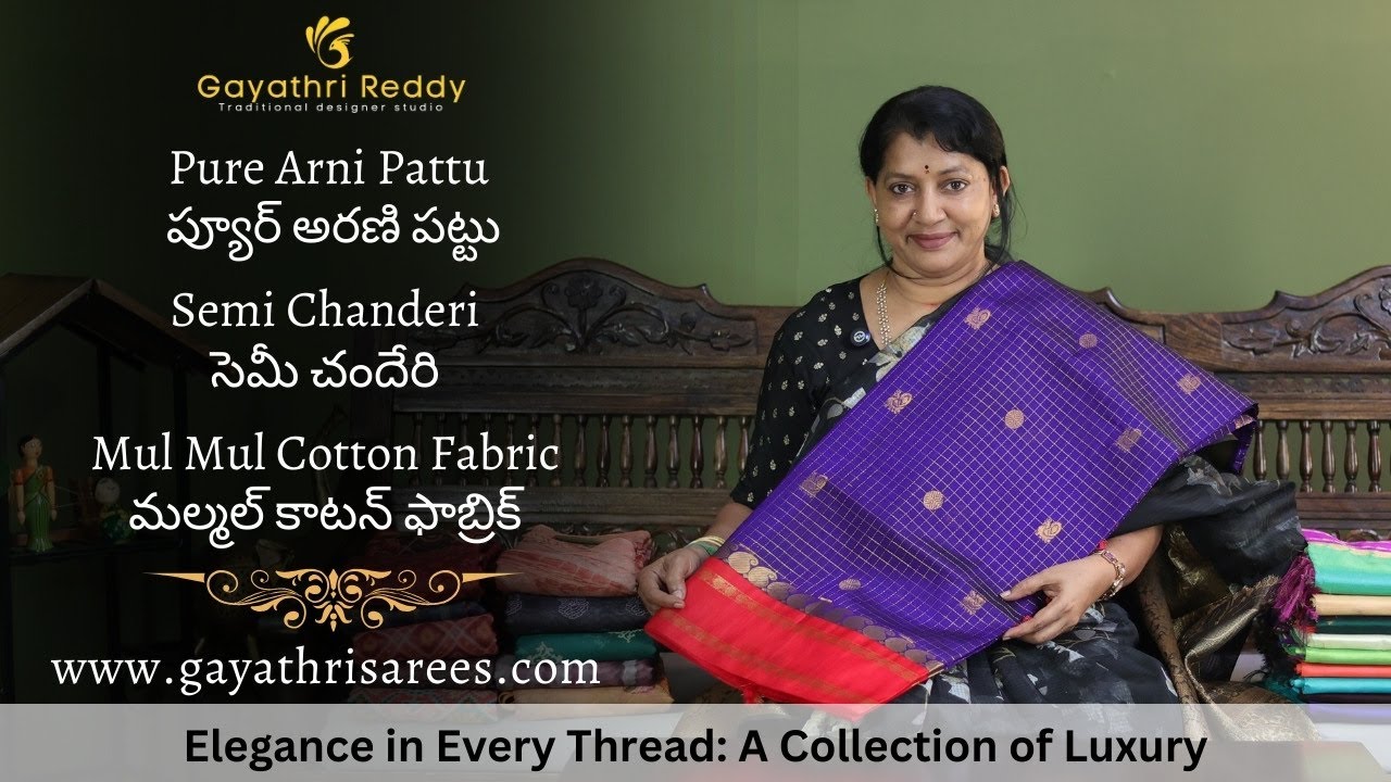 Pure Arani Pattu, Semi Chanderi SAREES & Pure  Mul Mul Cotton Fabrics | #GayathriReddy |