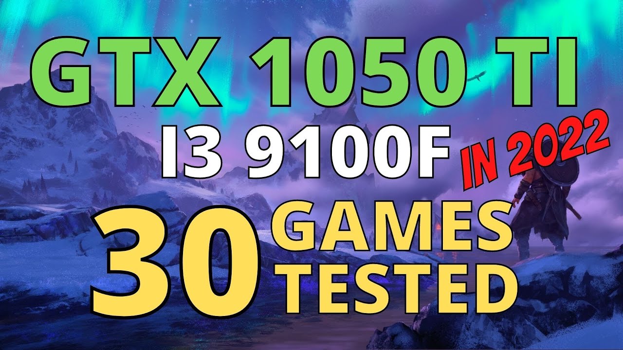 I3 9100F + GTX 1050 TI GAMING TEST IN 2022