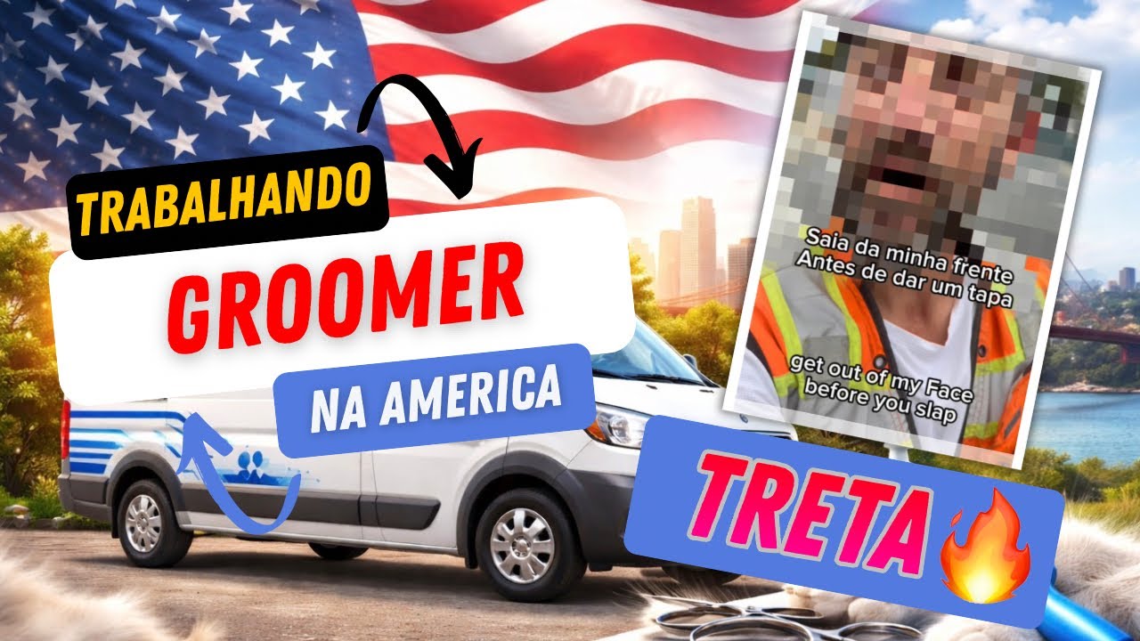 Trabalhando de Groomer nos Estados Unidos e brigando no trânsito