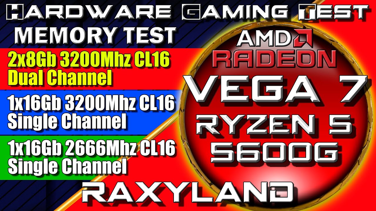 🔴 VEGA 7 (Ryzen 5 5600G) 🆚 Single Channel VS Dual Channel RAM (2666Mhz vs 3200Mhz) | RAXYLAND HGT