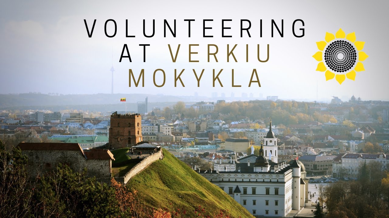 Volunteering at Verkių Mokykla | Social Initiative Project