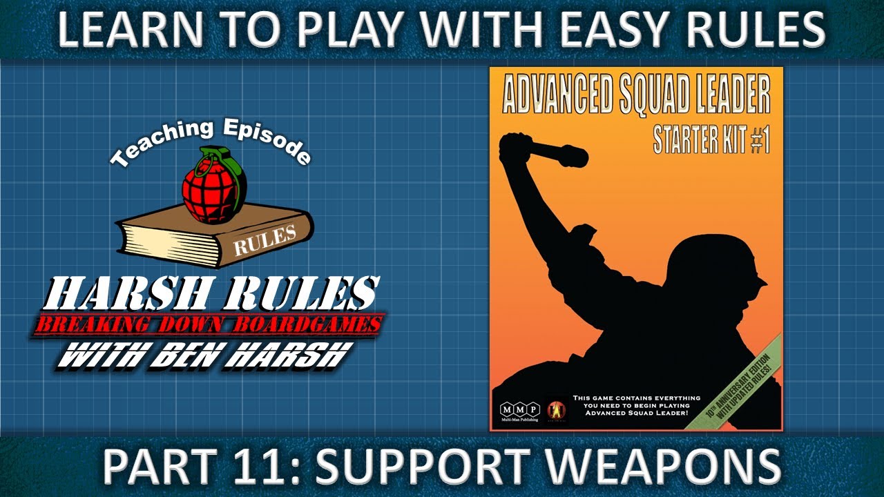Part 11 Rules Breakdown: Advanced Squad Leader Starter Kit Series