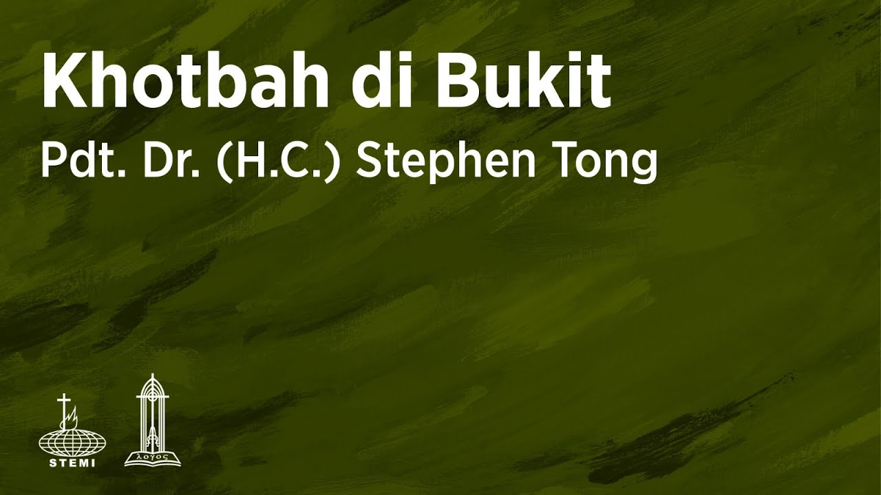 Khotbah di Bukit (E52) - Pdt. Dr. (H.C.) Stephen Tong