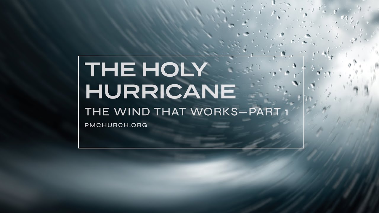 The Holy Hurricane: The Wind That Works – Part 1