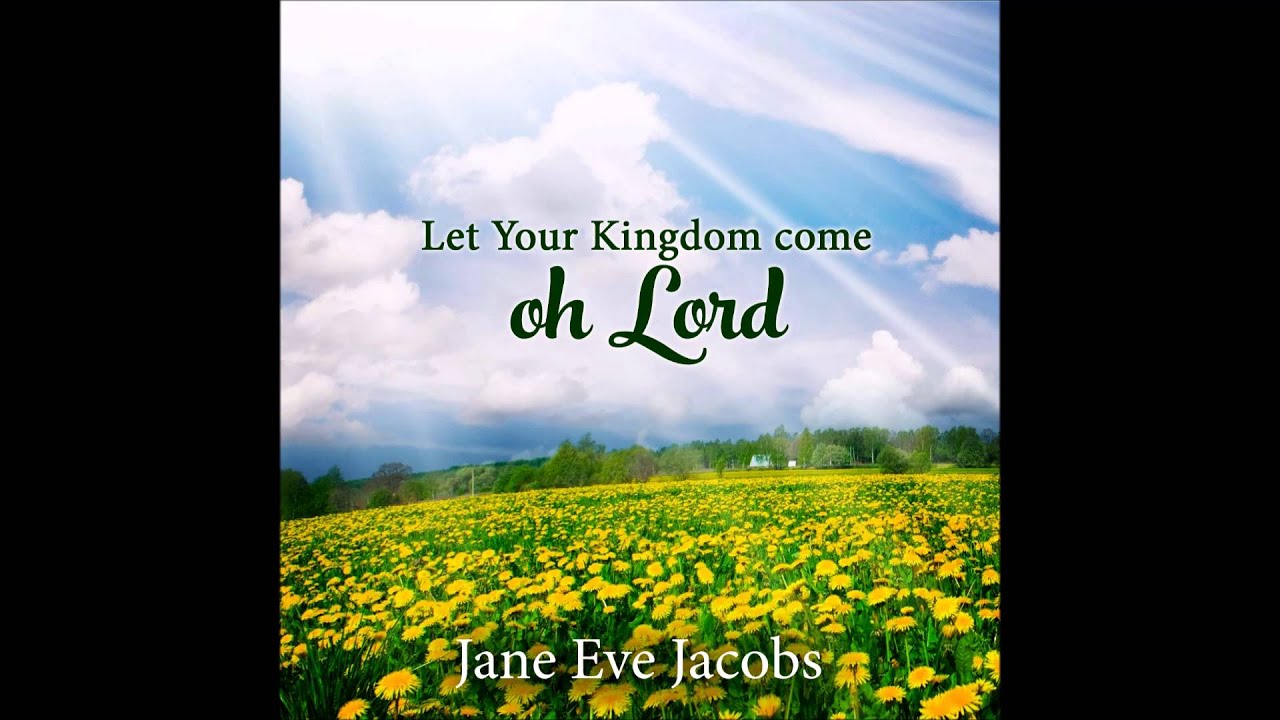 Let Your Kingdom Come - Jane Eve Jacobs