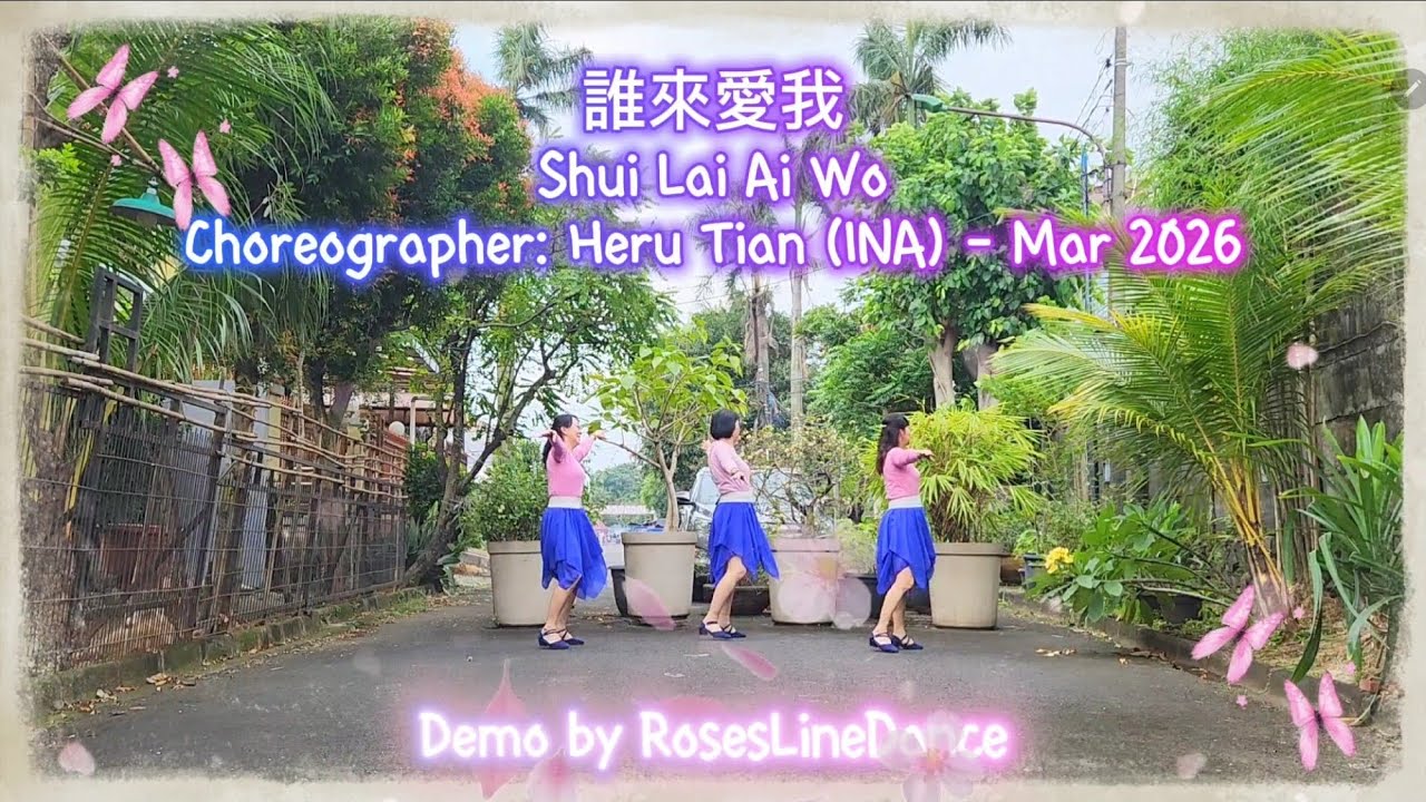 誰來愛我|SHUI LAI AI WO LINE DANCE|CHOREO BY HERU TIAN (INA)|@RosesLineDance|EASY INTERMEDIATE LEVEL