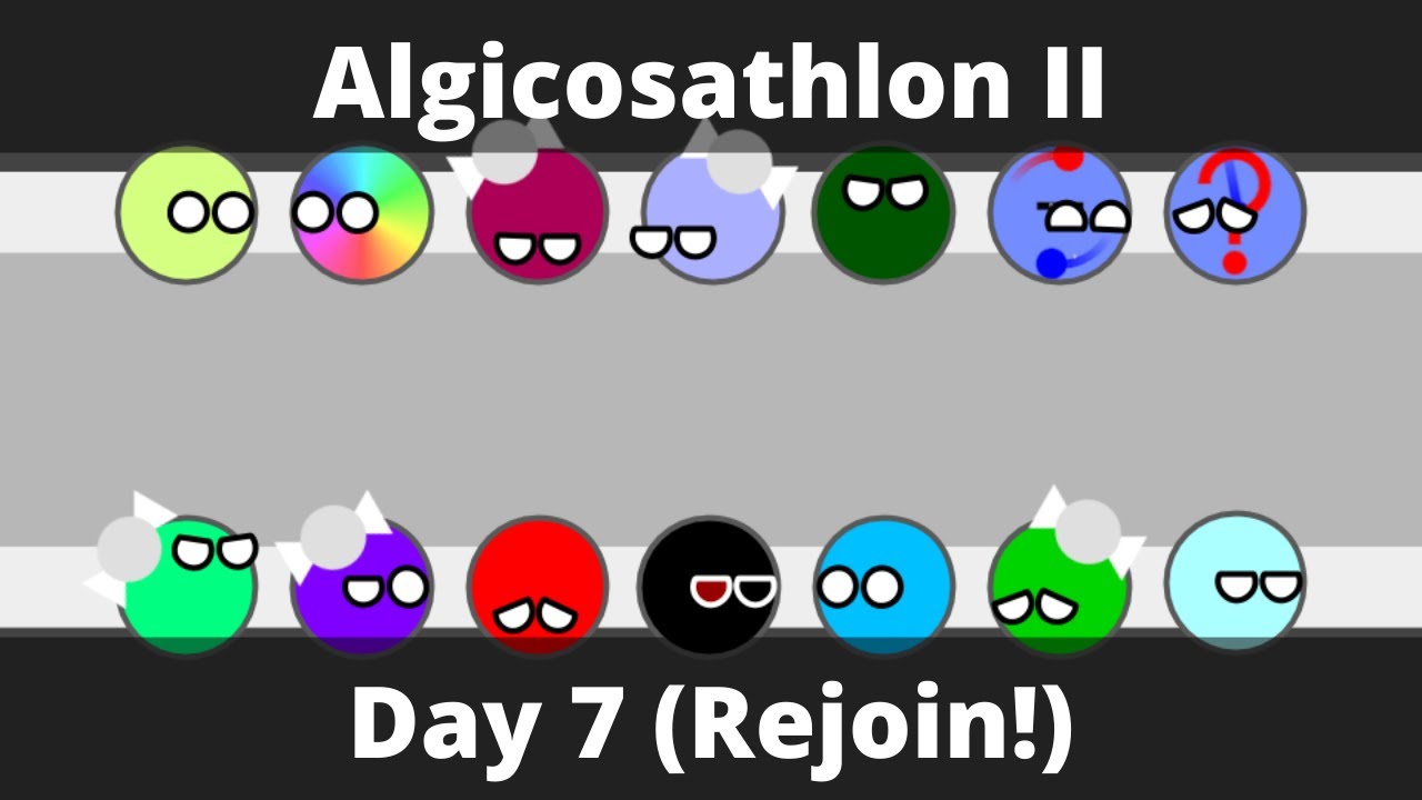 Algicosathlon II Day 7 - Another Chance (REJOIN EPISODE!)