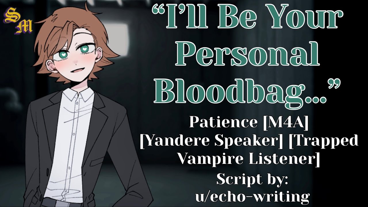 Patience [M4A] [Yandere Speaker] [Trapped Vampire Listener]