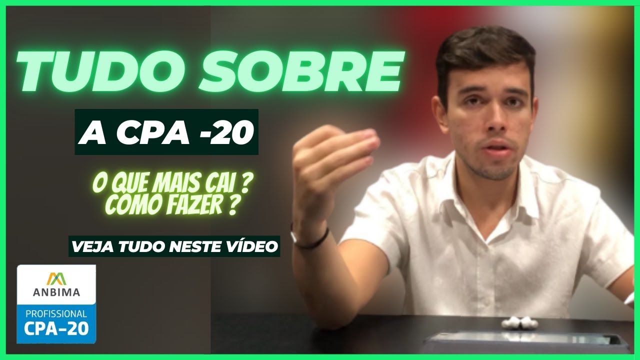 SAIBA TUDO SOBRE A CPA - 20 | E COMO TRABALHAR EM UM BANCO NESTE VÍDEO