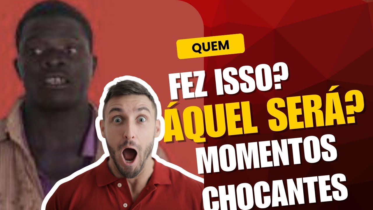 Não é possível, isso foi chocante do Árquel