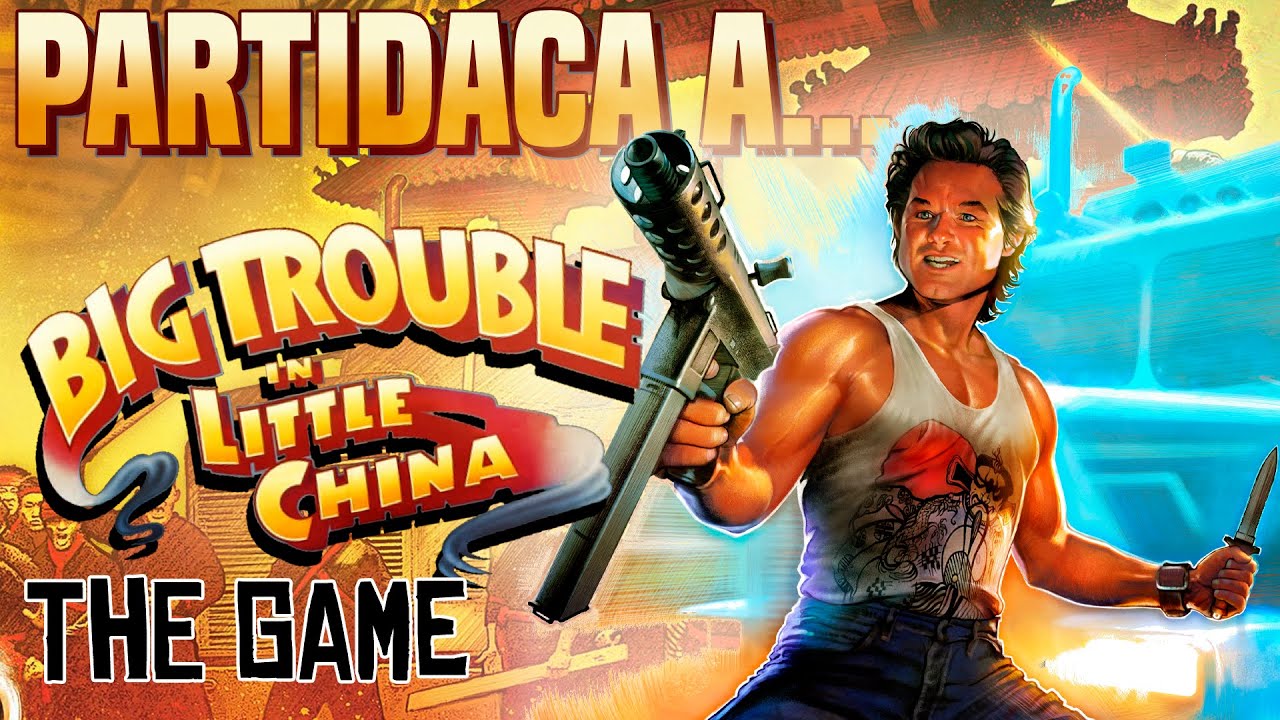 PARTIDACA A... Big Trouble in Little China: The Game - PARTE 5 | FINAL (Solitario)