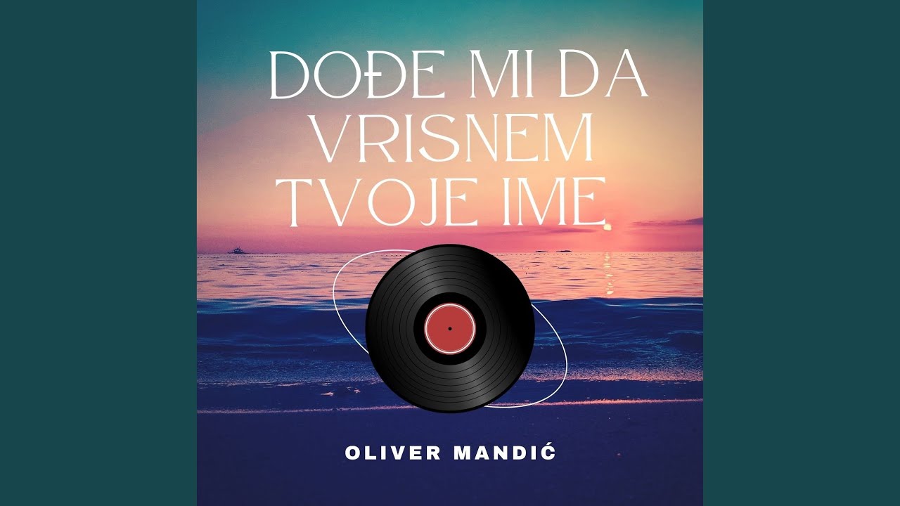Dođe Mi Da Vrisnem Tvoje Ime