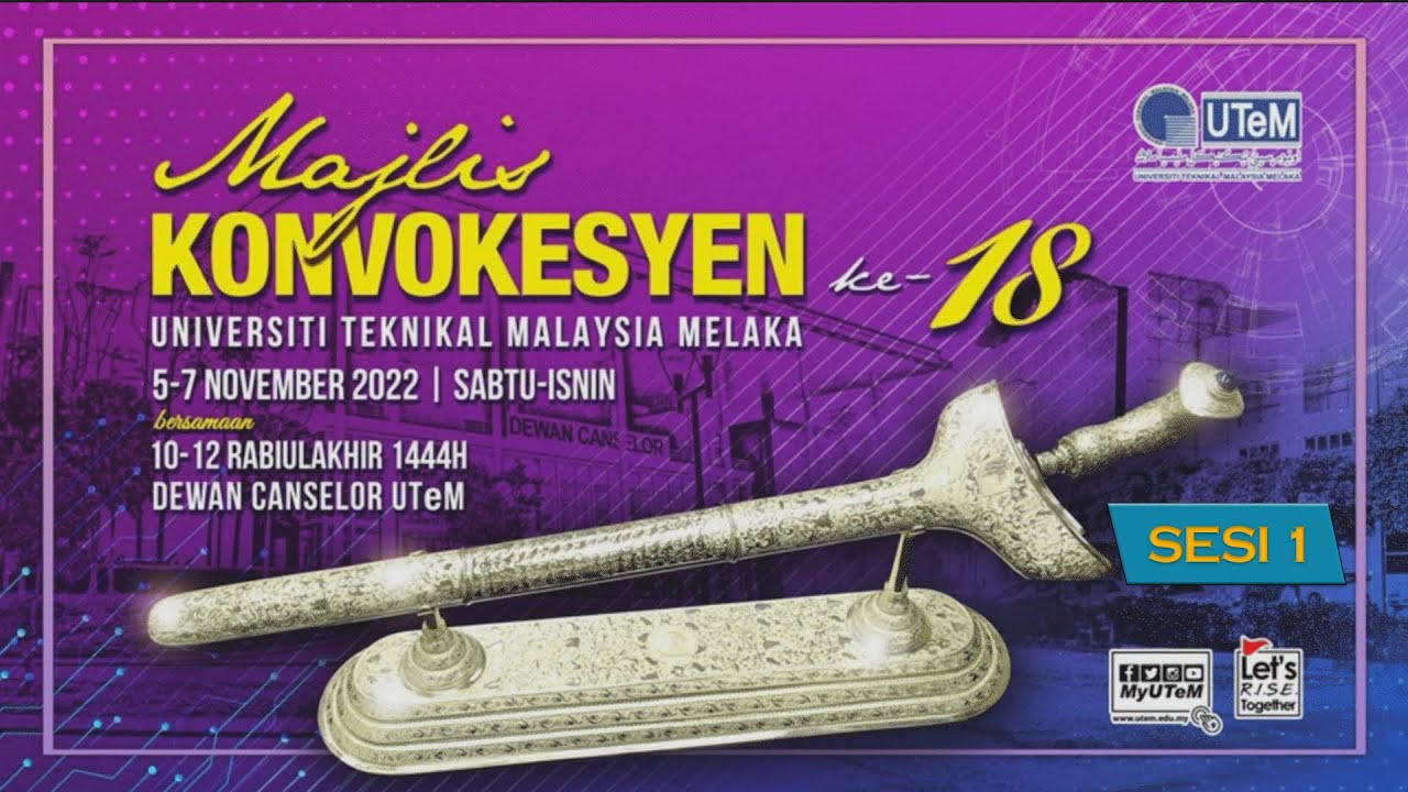 Majlis Konvokesyen Universiti Teknikal Malaysia Melaka Ke-18 Sesi 1
