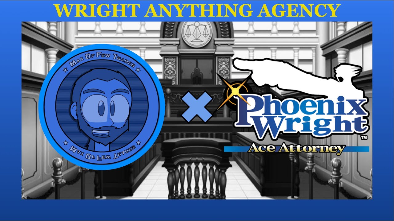 MaxOfFewTrades | The Best of Phoenix Wright: Ace Attorney