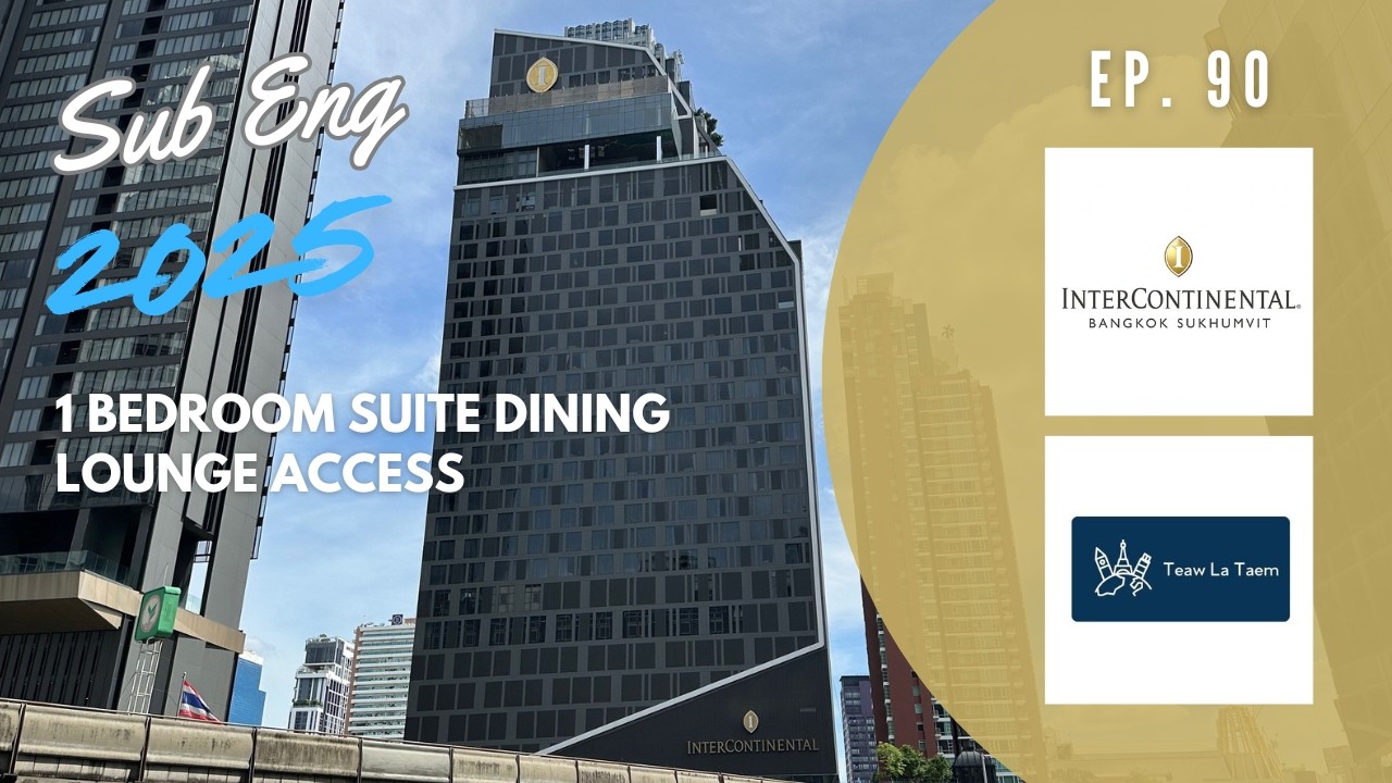 [Teawlataem] Ep. 90 InterContinental Bangkok Sukhumvit Oct 2025