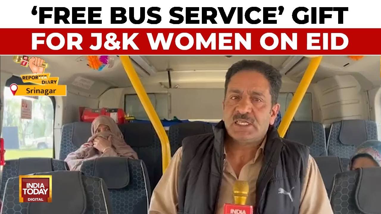 India Today Special: J&K Govt Launches Free Bus Service For Women On Eve Of Eid | Reporter Diary