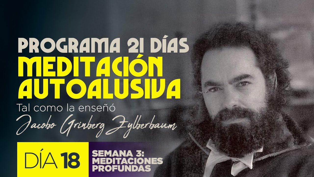 Meditaci&oacute;n AUTOALUSIVA | D&iacute;a 18 | OBSERVACI&Oacute;N PROFUNDA de las EMOCIONES | Jacobo Grinberg