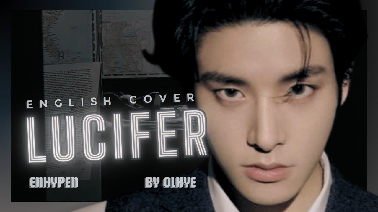 ENHYPEN (엔하이픈) ‘Lucifer’ || English Cover by OLHYE