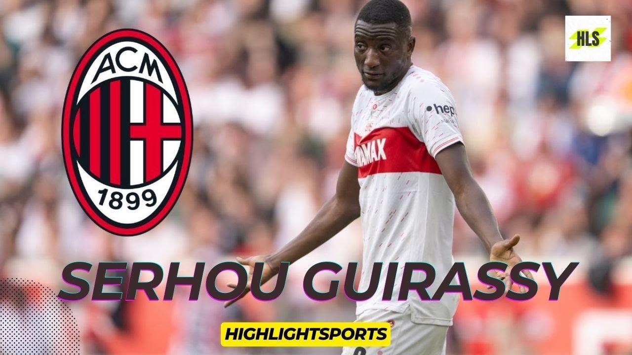 SERHOU GUIRASSY MILAN | SERHOU GUIRASSY SKILLS & HIGHLIGHTS