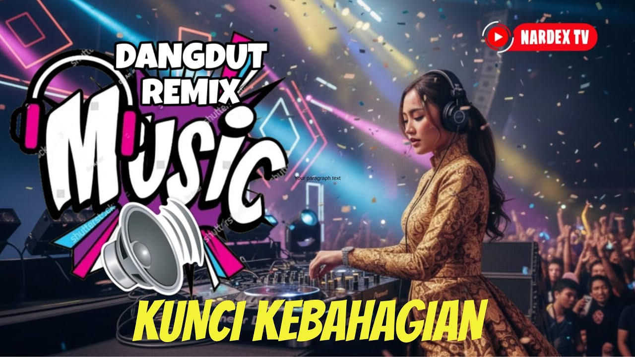 DANGDUT REMIX - KUNCI KEBAHAGIAAN - DJ NARDEX | #musik #dangdut #remix #djnardex #fullbass