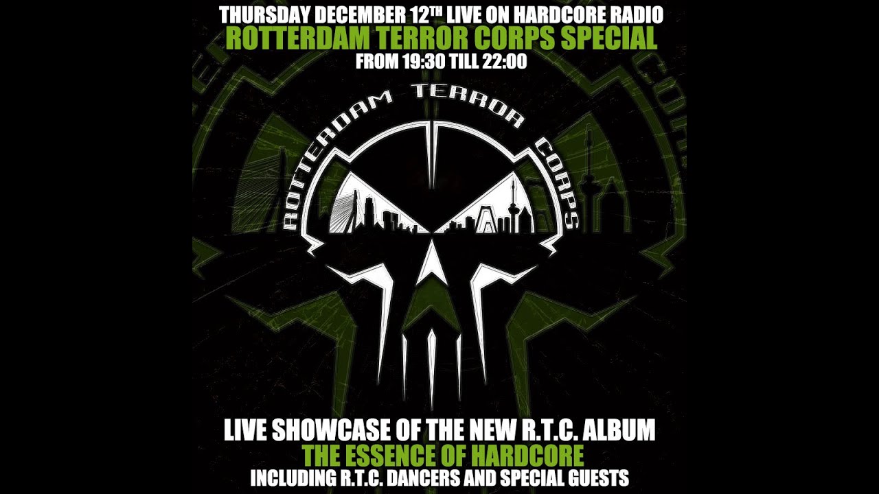 Rotterdam Terror Corps Special from 19:30. showcase of the new RTC album 'The Essence Of Hardcore'.
