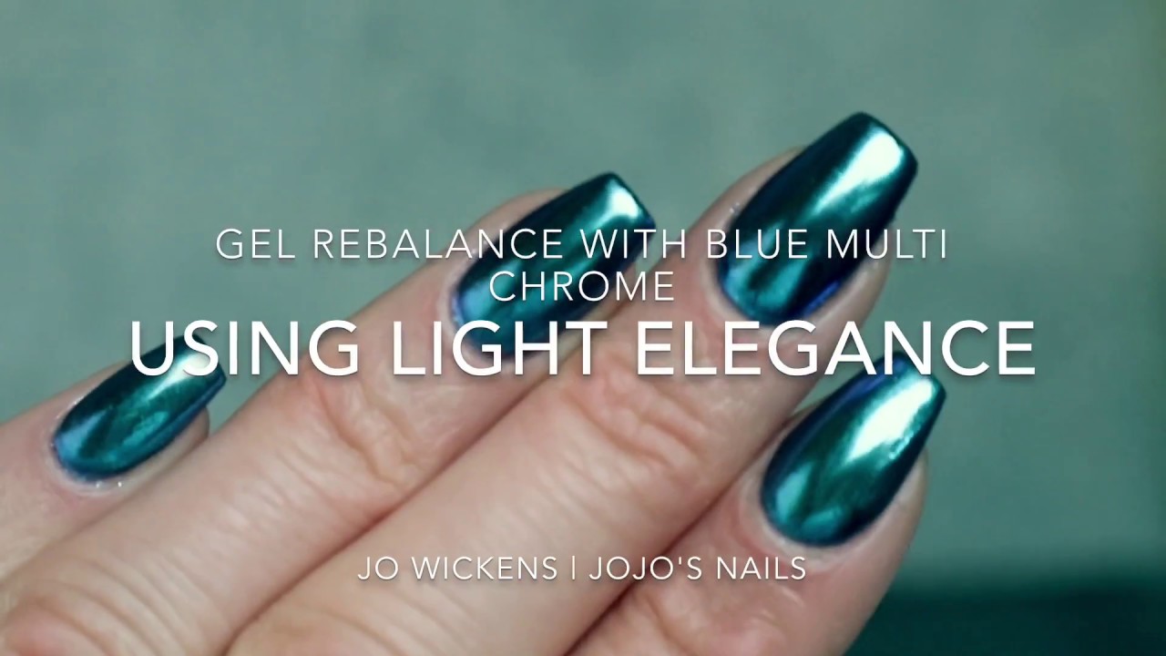 TUTORIAL | Gel Nail Rebalance & Blue Multi Chrome | Using Light Elegance | Jo Wickens - Jojo's Nails