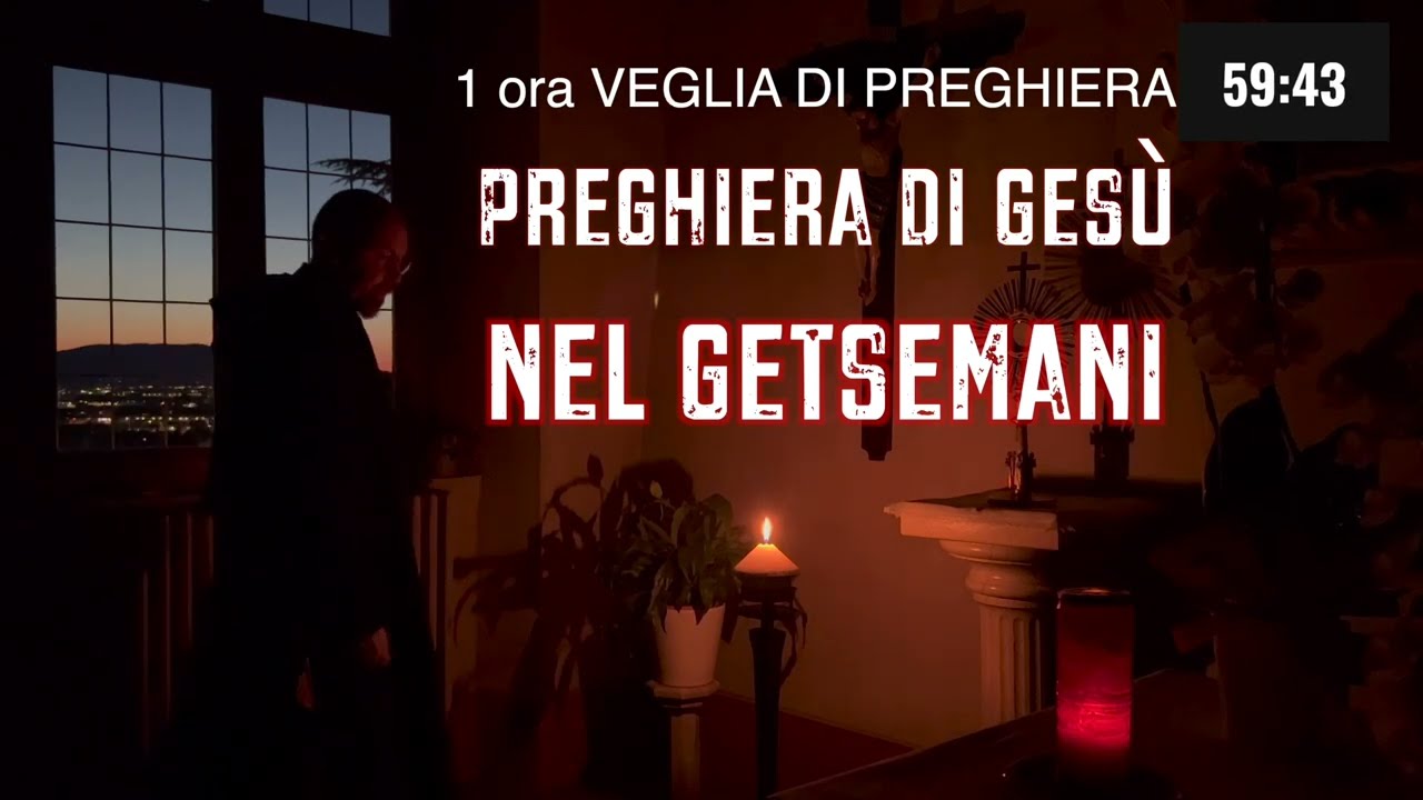 PREGHIERA DI Gesù NEL GETSEMANI 🔥 Facciamo Compagnia a Gesù per un'ora