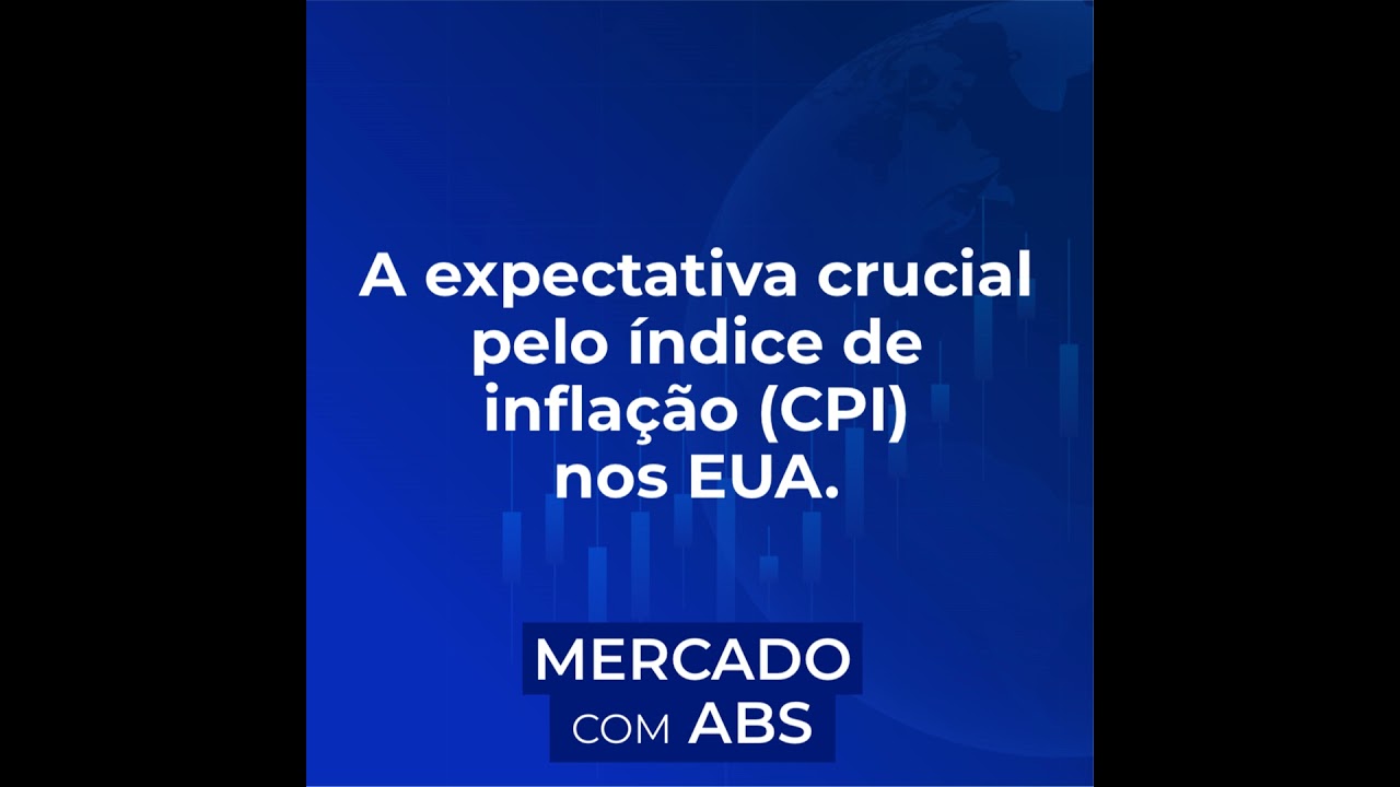 EPISÓDIO 13/02 - A expectativa crucial pelo índice de inflação (CPI) nos EUA.