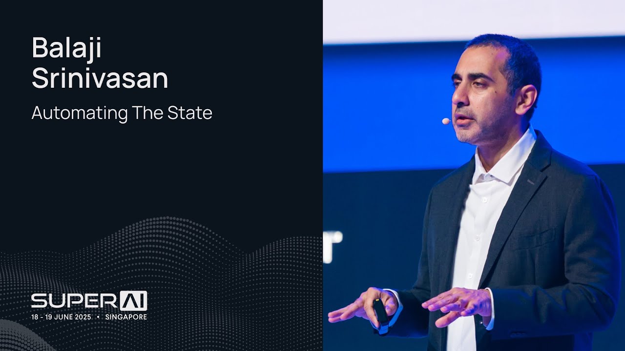 Balaji Srinivasan - Automating the State - SuperAI Singapore 2025
