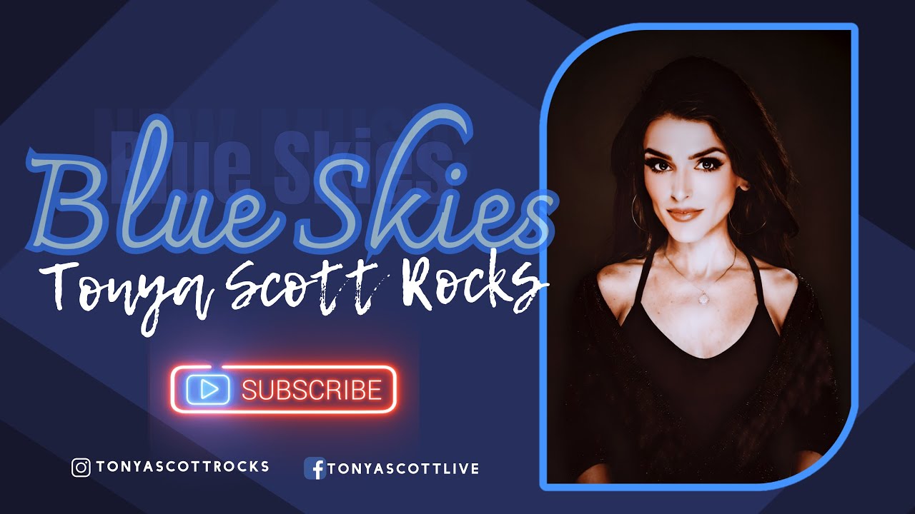 Blue Skies -a hypnotic cover by Tonya Scott