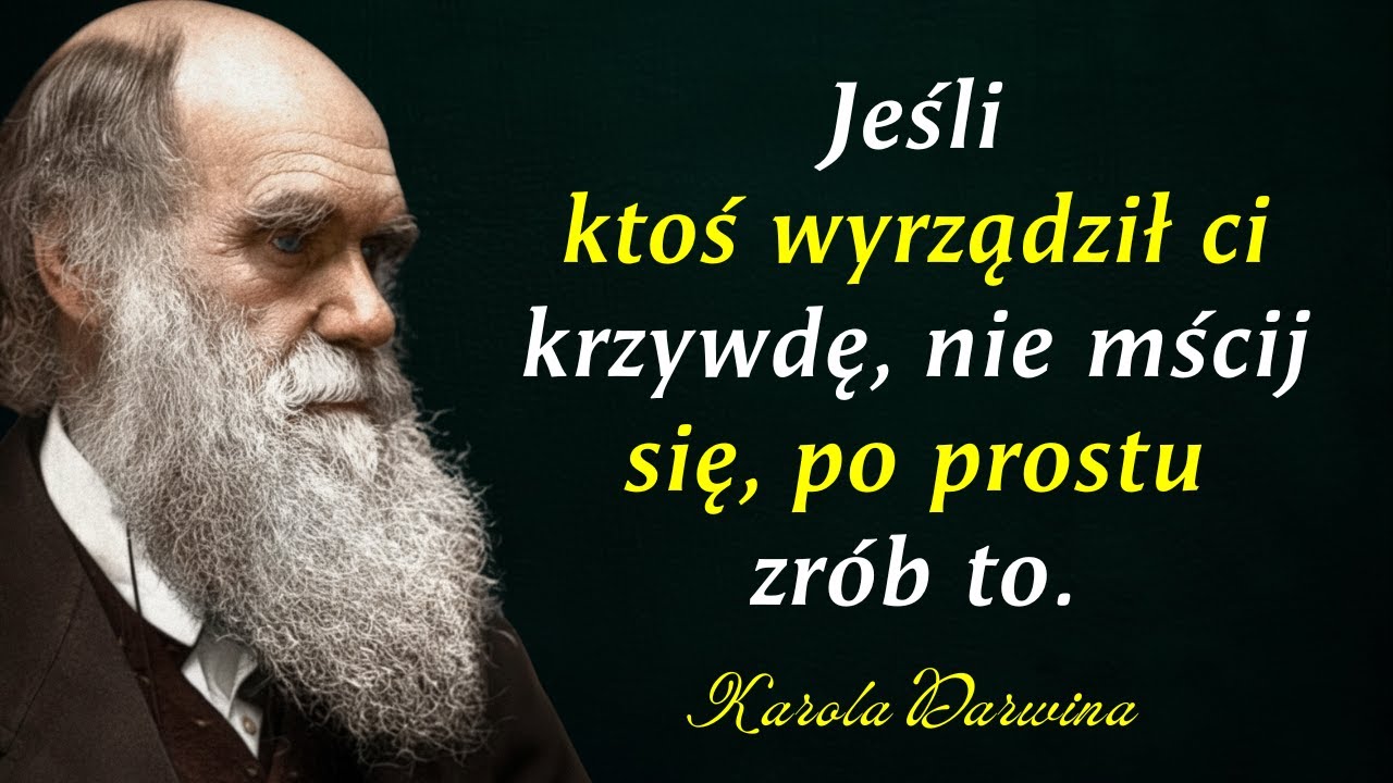 Charles Darwin: Nie mścij się &ndash; po prostu zr&oacute;b to.