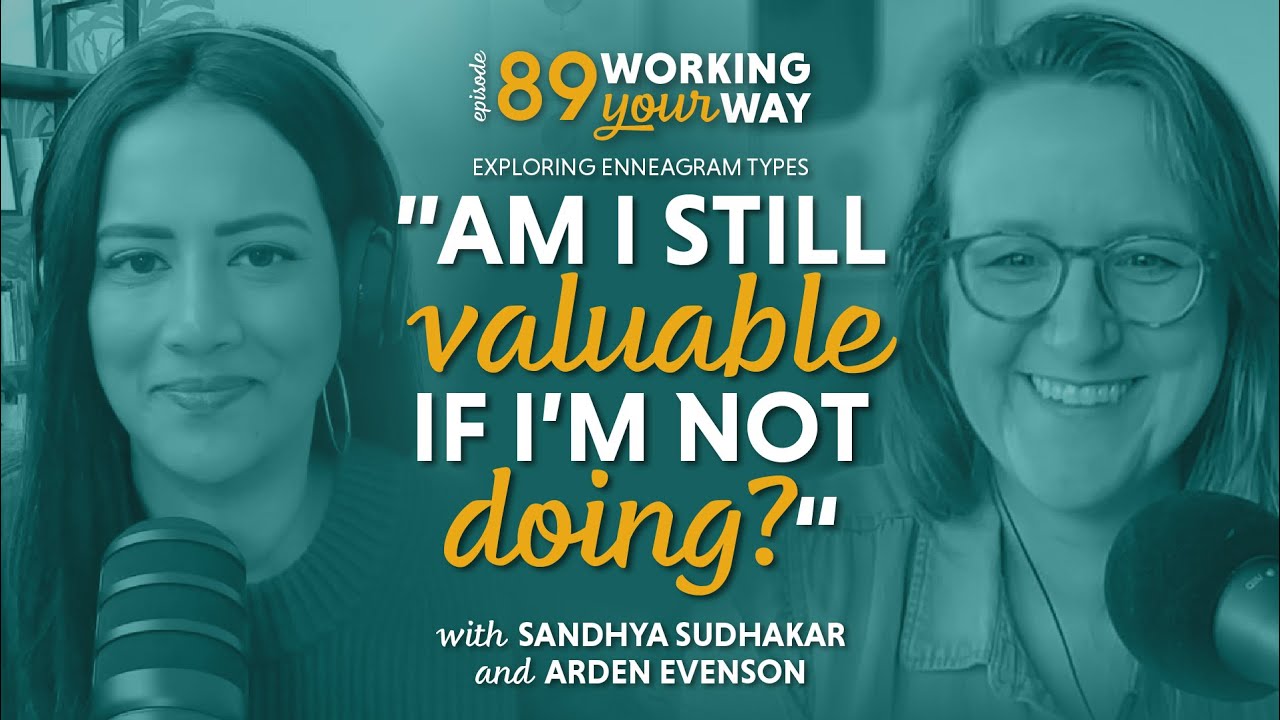 Separating Achievement from Worth as an Enneagram Type 3 | WYW 89