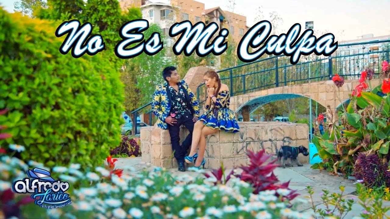 ♪ Alfredo Larico - No Es Mi Culpa 💙 Salay Per&uacute; - Oficial