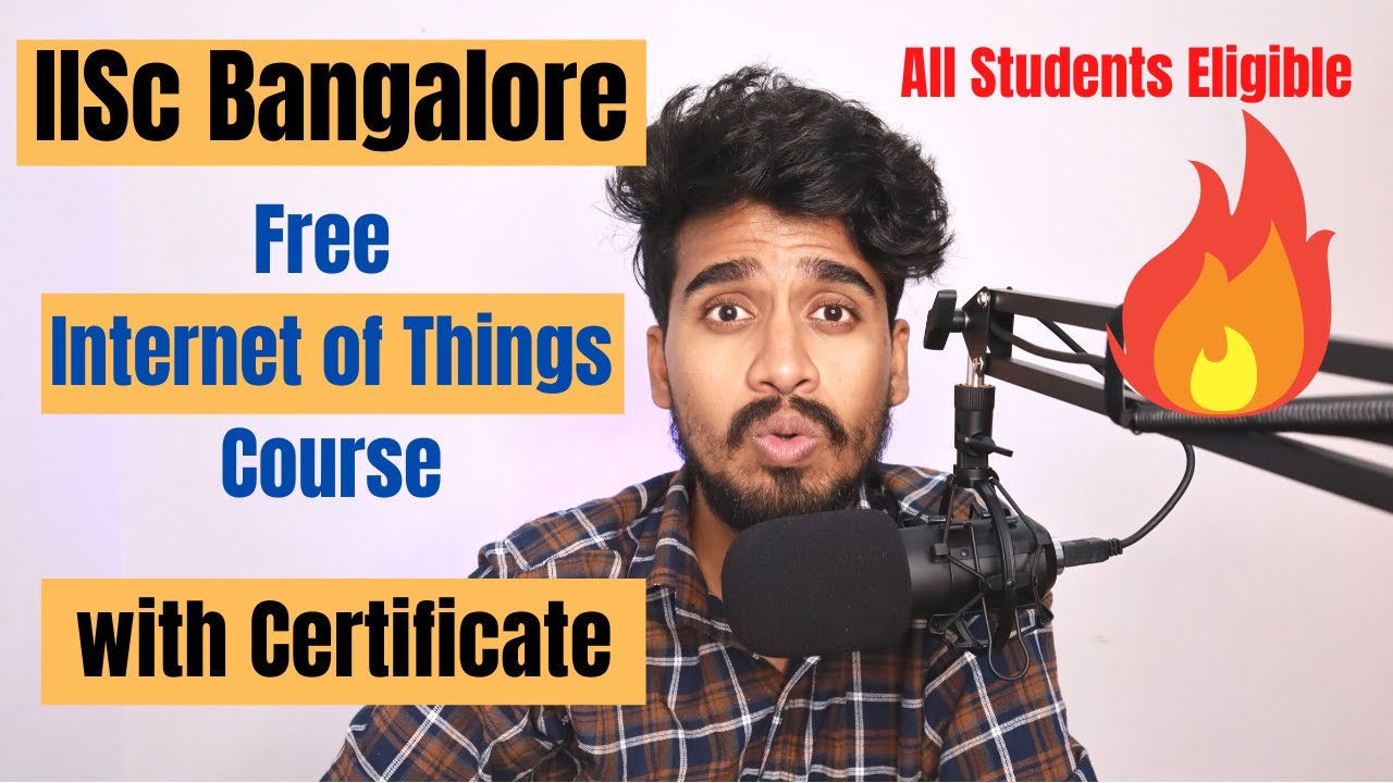 Get Free (IOT) Internet of Things Course from IISc Bangalore with Certificate | Free IOT Course