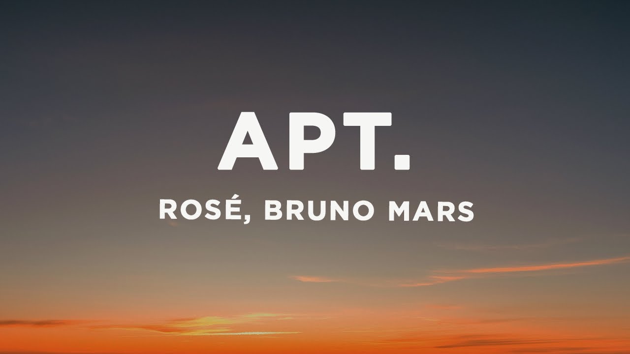 ROS&Eacute; & Bruno Mars - APT. (Lyrics)