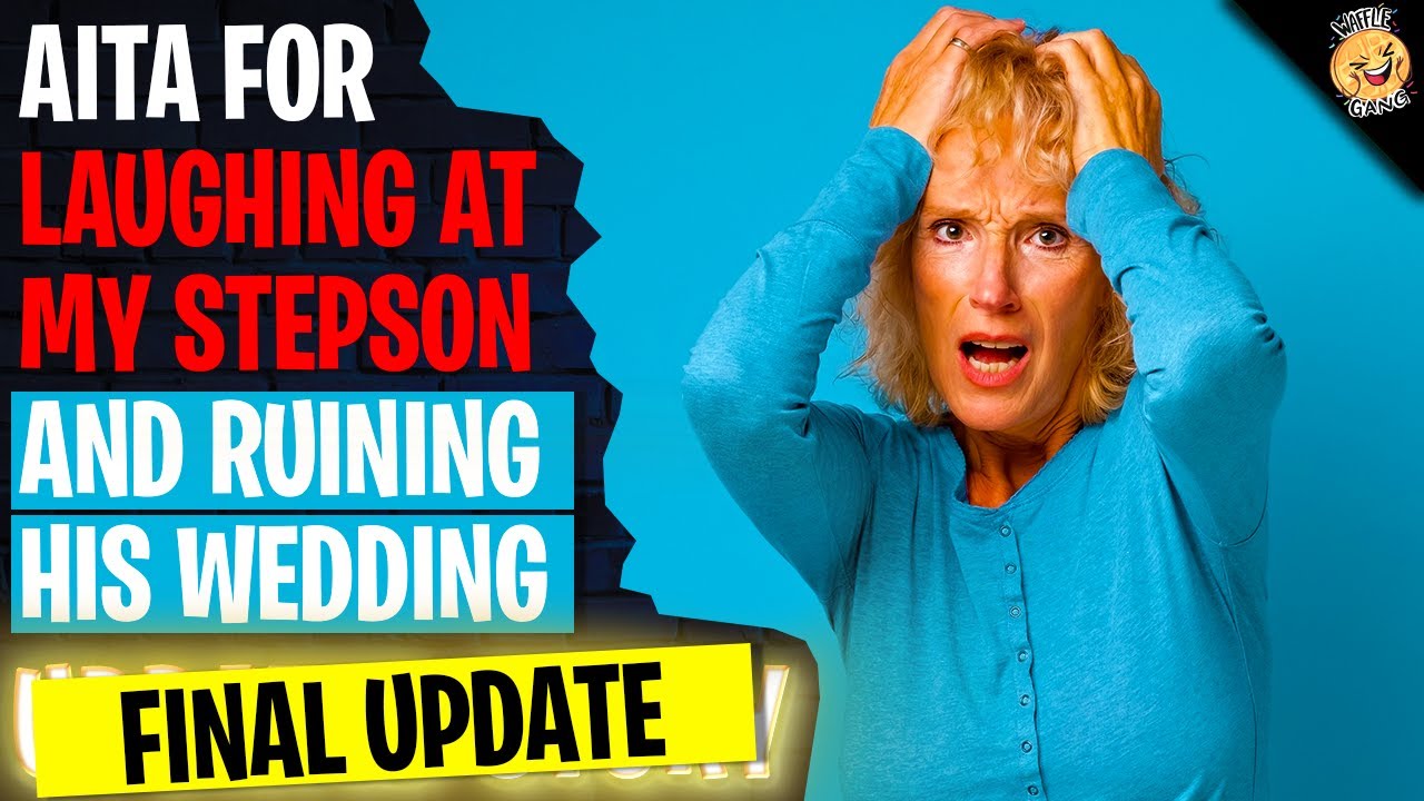 AITA For LAUGHING At My Stepson And Ruining His Wedding FINAL UPDATE | Reading Reddit Stories