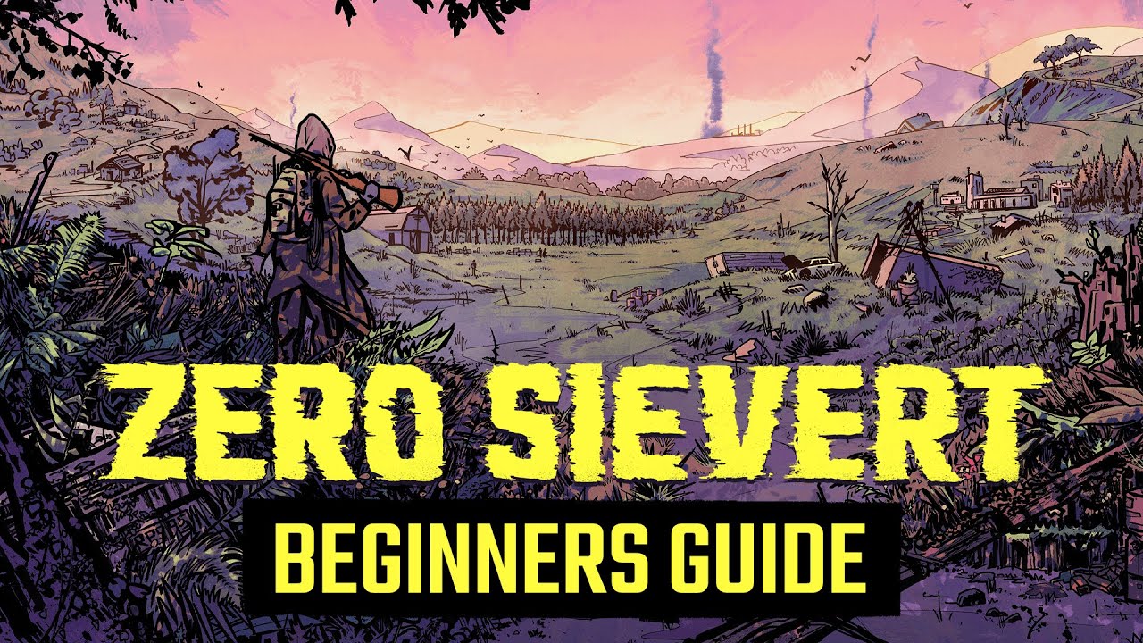 ZERO Sievert Beginners Guide