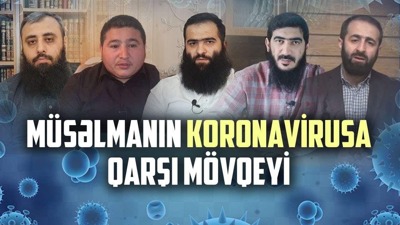 M&uuml;səlmanın Koronavirusa qarşı m&ouml;vqeyi | ixlasla.com