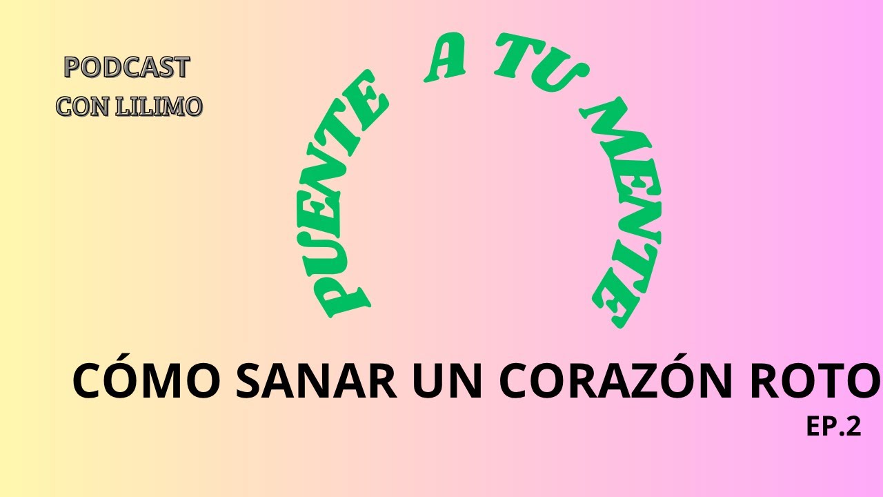 CÓMO SANAR UN CORAZÓN ROTO