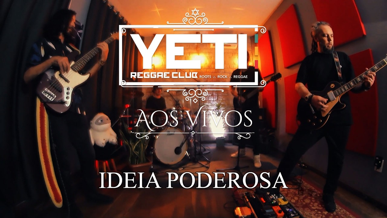Yeti Reggae Club - Ideia Poderosa [Aos Vivos]