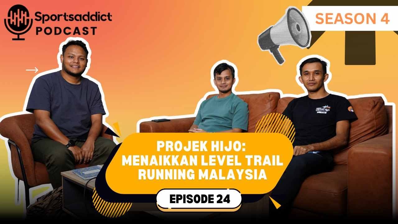 PODCAST S4E24 - Projek Hijo: Menaikkan Level Trail Running Malaysia