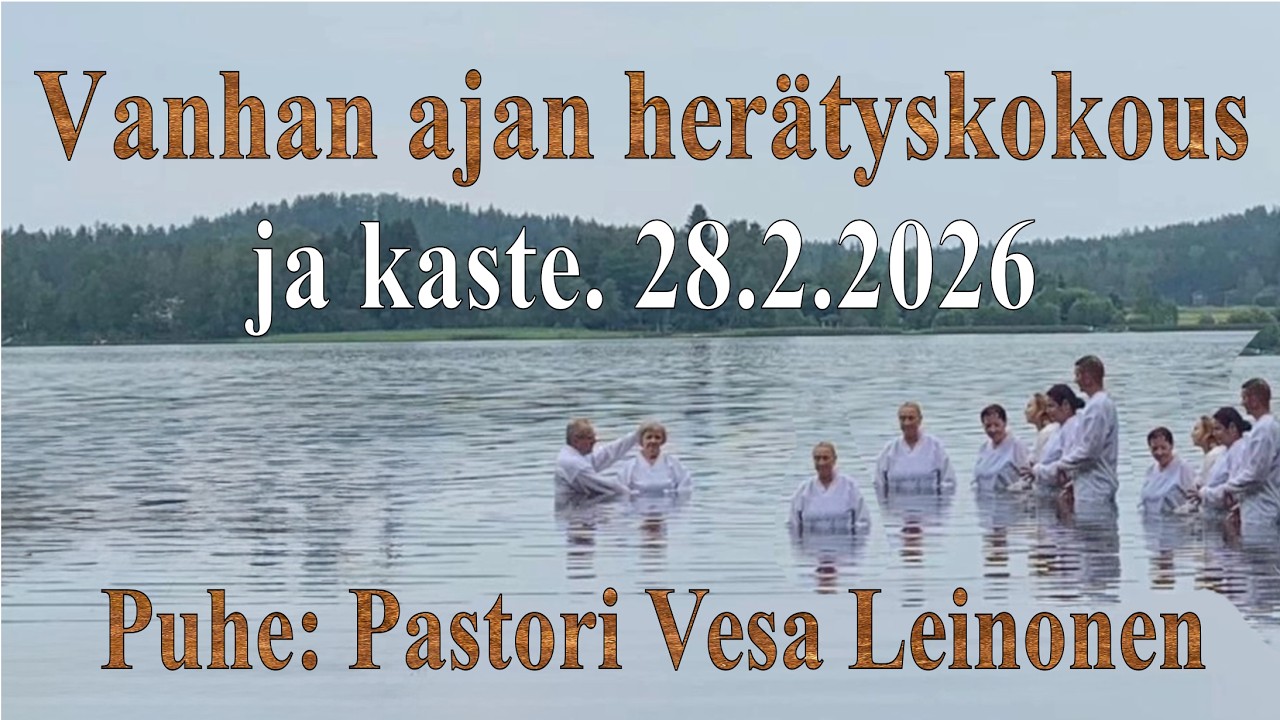 Vanhan ajan herätyskokous ja kaste. 28.2.2026