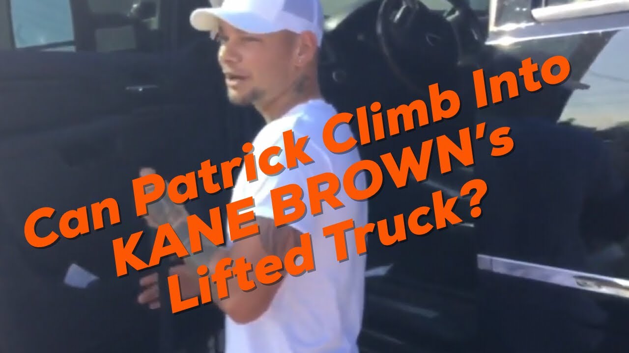 Can Patrick climb into Kane Brown’s lifted truck?